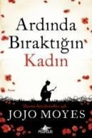 Kniha Ardinda Biraktigin Kadin Jojo Moyes