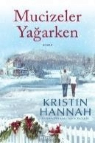 Carte Mucizeler Yagarken Kristin Hannah