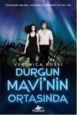 Buch Durgun Mavinin Ortasinda Veronica Rossi