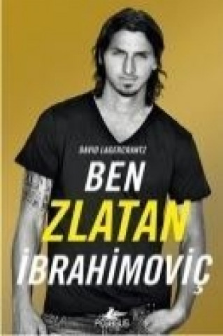 Kniha Ben Zlatan Ibrahimovic David Lagercrantz