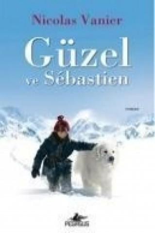 Livre Güzel Ve Sebastien Nicolas Vanier