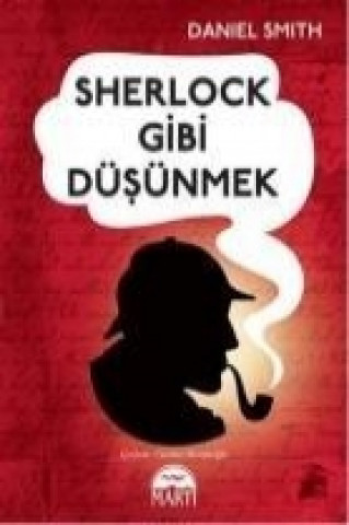 Kniha Sherlock Gibi Düsünmek Daniel Smith