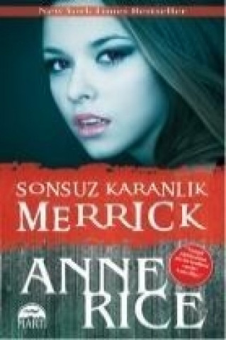 Kniha Sonsuz Karanlik Merrick Anne Rice