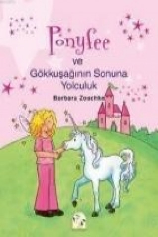 Carte Ponyfee ve Gökkusaginin Sonuna Yolculuk Barbara Zoschke