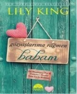 Book Gözyaslarima Ragmen Babam Lily King