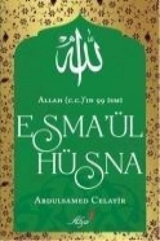 Kniha Allah c.cin 99 Ismi - Esmaül Hüsna Abdulsamed Celayir