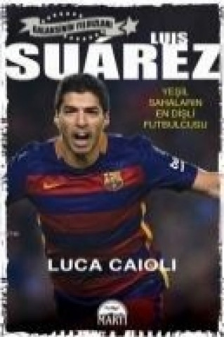 Livre Luis Suarez Luca Caioli