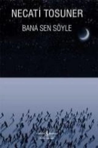 Книга Bana Sen Söyle Necati Tosuner