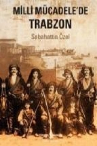 Kniha Milli Mücadelede Trabzon Sabahattin Özel