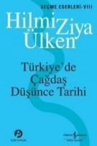 Kniha Türkiyede Cagdas Düsünce Tarihi Hilmi Ziya Ülken