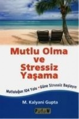 Książka Mutlu Olma ve Stressiz Yasama M. Kalyani Gupta