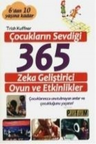 Kniha Cocuklarin Sevdigi 365 Zeka Gelistirici Oyun ve Etkinlikler Trish Kuffner