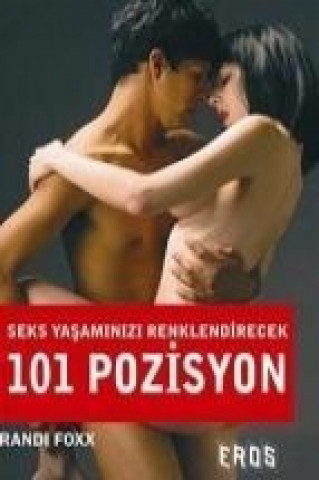Kniha Seks Yasaminizi Renklendirecek 101 Pozisyon Randi Foxx