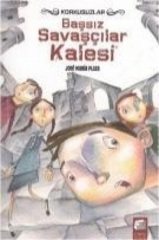 Livre Korkusuzlar - Bassiz Savascilar Kalesi Jose Maria Plaza