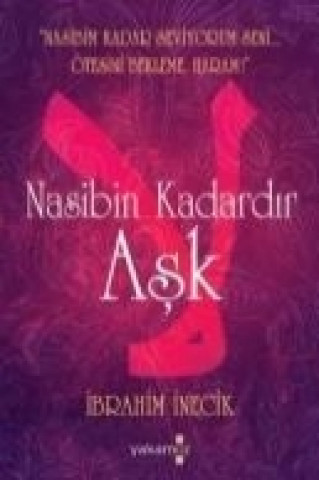 Könyv Nasibin Kadardir Ask ibrahim inecik