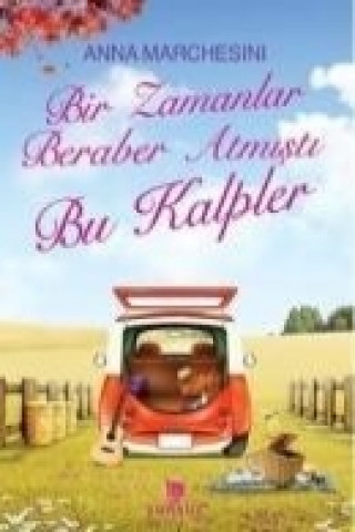 Книга Bir Zamanlar Beraber Atmisti Bu Kalpler Anna Marchesini