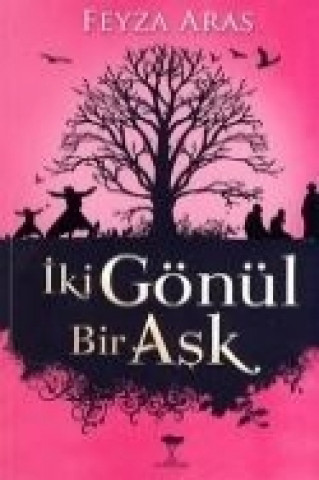 Kniha Iki Gönül Bir Ask Feyza Aras