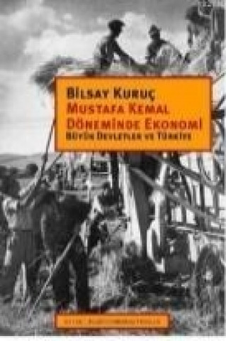Kniha Mustafa Kemal Döneminde Ekonomi Bilsay Kuruc