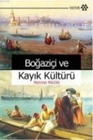 Carte Bogazici ve Kayik Kültürü Mehmet Mazak