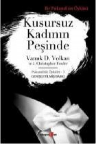 Книга Kusursuz Kadinin Pesinde Vamik D. Volkan