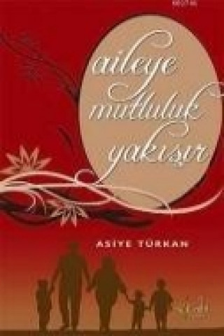 Kniha Aileye Mutluluk Yakisir Asiye Türkan