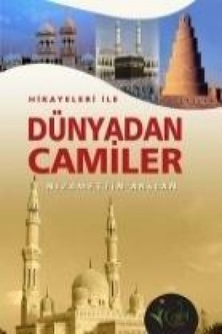 Buch Hikayeleri Ile Dünyadan Camiler Nizamettin Arslan