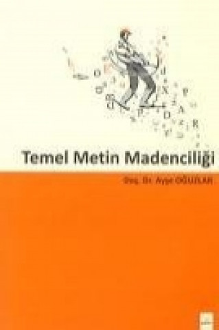 Kniha Temel Metin Madenciligi Ayse Oguzlar