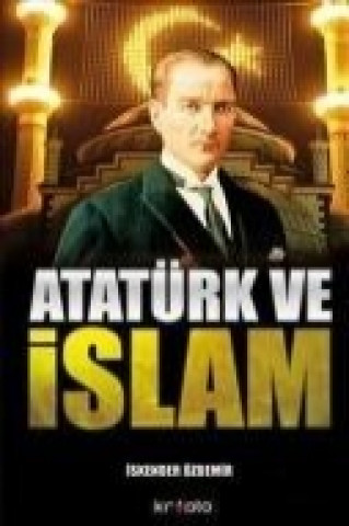 Книга Atatürk ve Islam iskender Özdemir