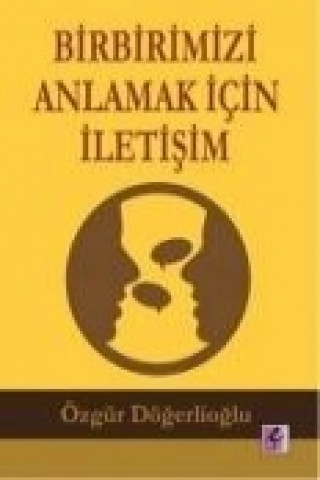 Книга Birbirimizi Anlamak Icin Iletisim Kolektif