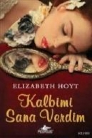 Kniha Kalbimi Sana Verdim Elizabeth Hoyt