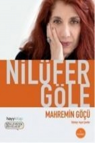 Könyv Mahremin Göcü Nilüfer Göle