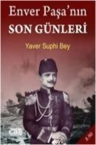 Kniha Enver Pasanin Son Günleri Yaver Suphi Bey