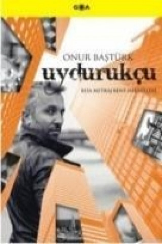 Buch Uydurukcu; Kisa Metraj Kent Hikayeleri Onur Bastürk