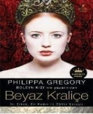 Kniha Beyaz Kralice Philippa Gregory