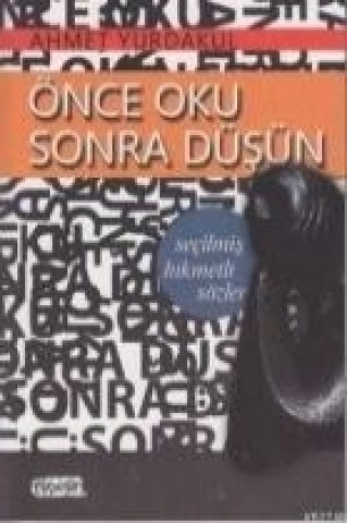 Buch Önce Oku Sonra Düsün - Secilmis Hikmetli Sözler Ahmet Yurdakul