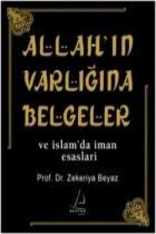 Book Allahin Varligina Belgeler ve Islamda Iman Esaslari Zekeriya Beyaz