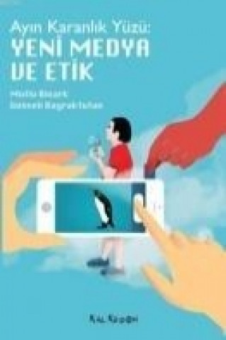 Libro Ayin Karanlik Yüzü Yeni Medya ve Etik Mutlu Binark