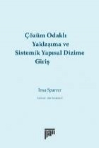 Knjiga Cözüm Odakli Yaklasima ve Sistemik Yapisal Dizime Giris Insa Sparrer