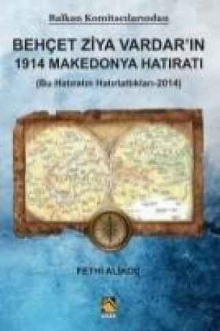 Carte Behcet Ziya Vardarin 1914 Makedonya Hatirati Fethi Alikoc