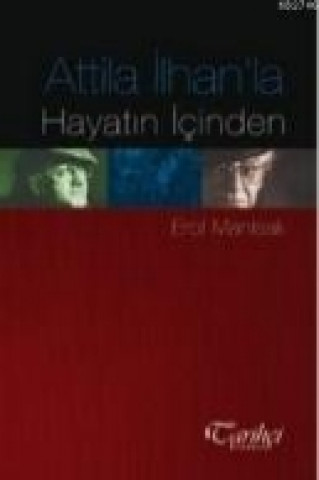 Book Attila Ilhanla Hayatin Icinden Erol Manisali