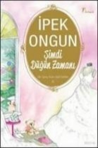 Kniha Simdi Dügün Zamani Ipek Ongun