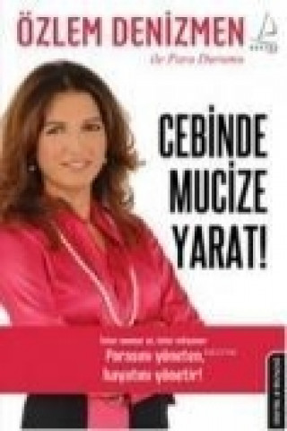 Könyv Cebinde Mucize Yarat Özlem Denizmen