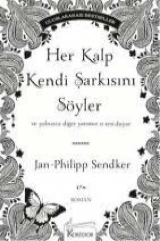 Kniha Her Kalp Kendi Sarkisini Söyler Jan-Philipp Sendker