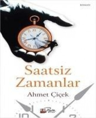 Kniha Saatsiz Zamanlar Ahmet cicek