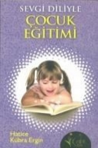 Книга Sevgi Diliyle Cocuk Egitimi Hatice Kübra Ergin