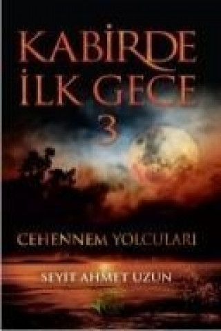 Kniha Kabirde Ilk Gece 3 Seyit Ahmet Uzun