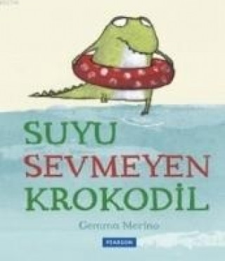 Könyv Suyu Sevmeyen Krokodil Gemma Merino