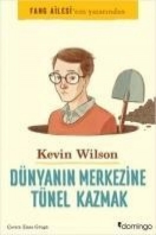 Kniha Dünyanin Merkezine Tünel Kazmak Kevin Wilson