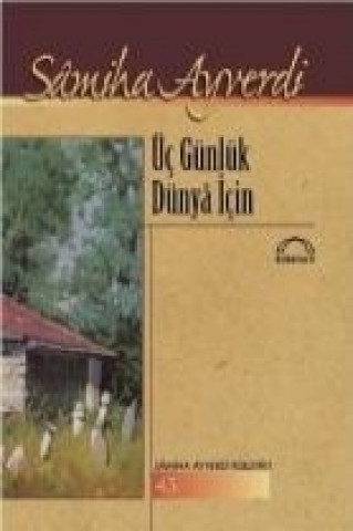 Livre Üc Günlük Dünya Icin Samiha Ayverdi