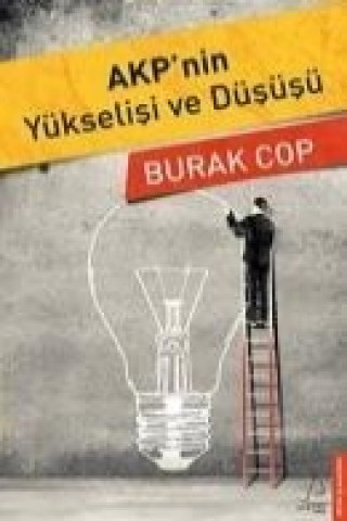 Книга AKPnin Yükselisi ve Düsüsü Burak Cop